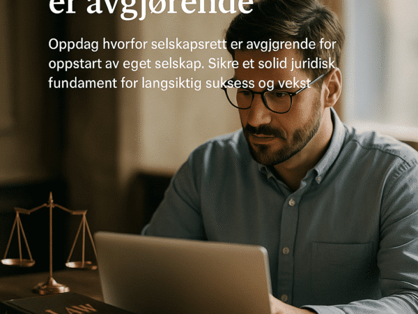 Oppstart av eget selskap: hvorfor selskapsrett er avgjørende – illustrasjon
